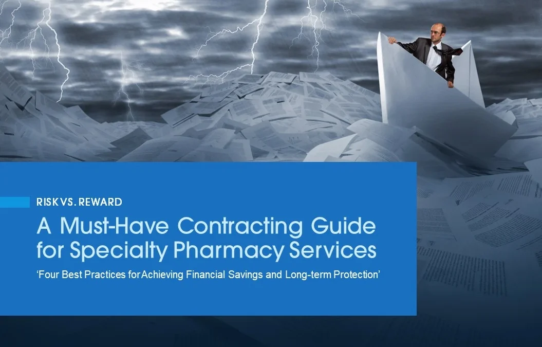 Risk vs. Reward: A Must-Have Contracting Guide for Specialty Pharmacy Services