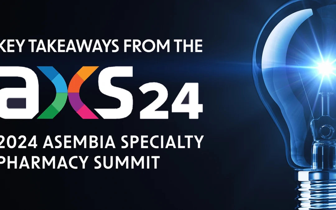 Key Takeaways from the 2024 Asembia Specialty Pharmacy Summit